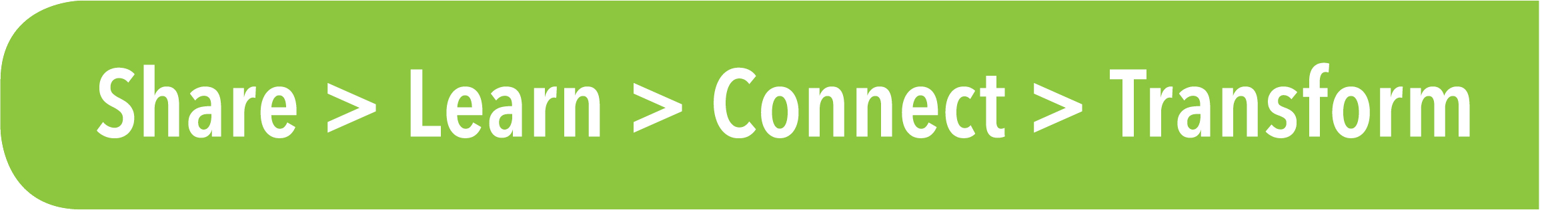 share. learn. connect. transform.